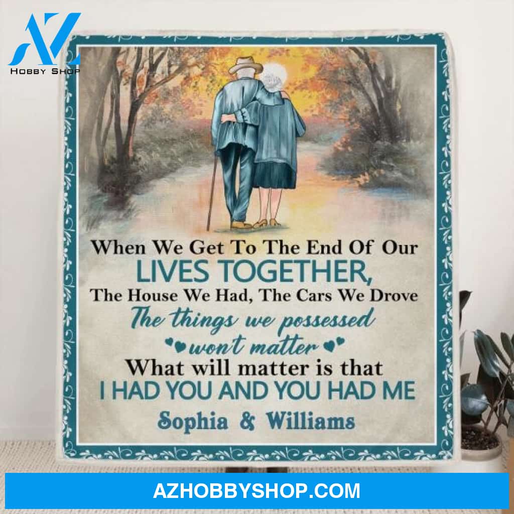Custom Personalized Old Couple Quilt/Fleece Blanket - Best Gift Idea For Grandparents - What Will Matter Is That I Had You And You Had Me