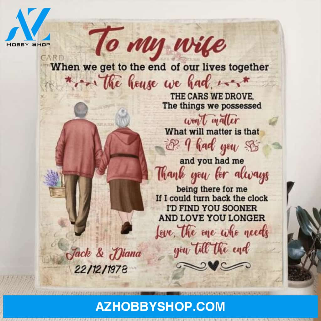 Custom Personalized Old Couple Quilt/ Fleece Blanket - Gift Idea For Wife From Husband - To My Wife When We Get To The End