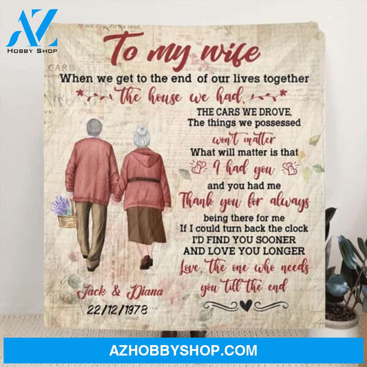 Custom Personalized Old Couple Quilt/ Fleece Blanket - Gift Idea For Wife From Husband - To My Wife When We Get To The End