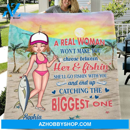 Custom Personalized Real Woman Fishing Quilt/ Fleece Blanket - Gift Idea For Fishing Lover - A Real Woman Won't Make You Choose Between Her & Fishin'