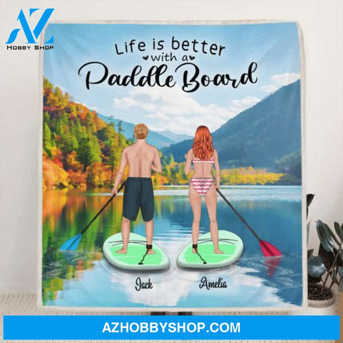 Custom Personalized Stand Up Paddle Boarding Quilt Blanket / Fleece Blanket - Couple Upto 2 Pets - Gift For The Couple - Life Is Better With A Paddle Board - BWALPG
