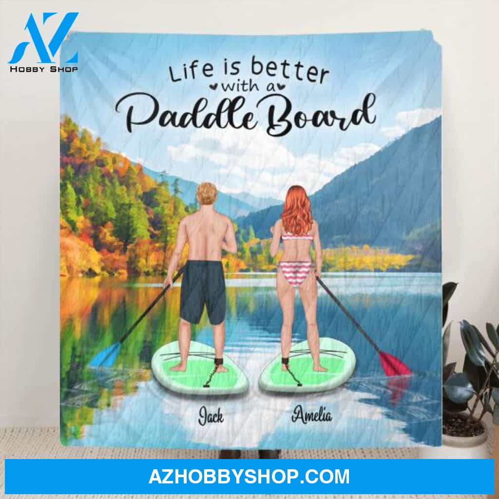 Custom Personalized Stand Up Paddle Boarding Quilt Blanket / Fleece Blanket - Couple Upto 2 Pets - Gift For The Couple - Life Is Better With A Paddle Board - BWALPG