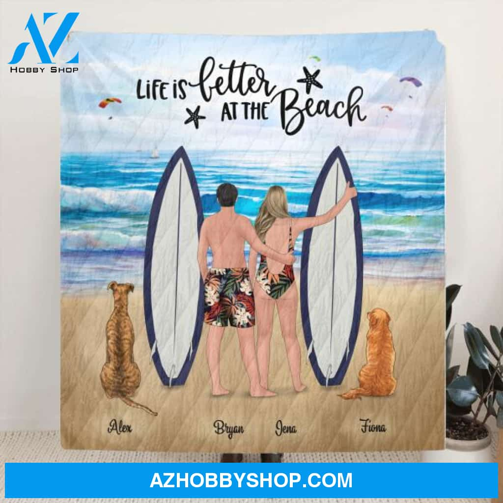 Custom Personalized Surfing Quilt Blanket - Couple Upto 3 Pets - Gift For Couple - Life Is Better At The Beach - NWE3Z0