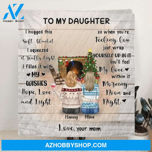 Custom Personalized To My Daughter Quilt/ Fleece Blanket - Mom And Daughter - Best Gift From Mother - You'll Feel My Love Within It Morning, Noon And Night