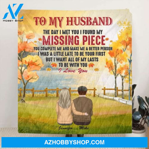 Custom Personalized To My Husband Quilt/Fleece Blanket - Best Gift For Couple/Family - The Day I Met You I Found My Missing Piece