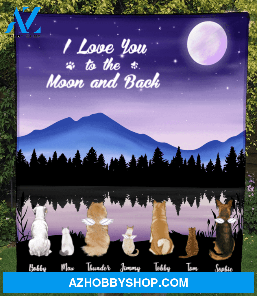 Custom Pet Blanket - Personalized Pet Fleece Blanket Gift For Dog Lovers, Cat Lovers - 7 Pets, I love you to the moon and back
