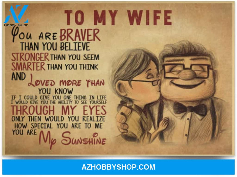 Customed Carl And Ellie To My Wife You Are Braver Than You Believe Posters