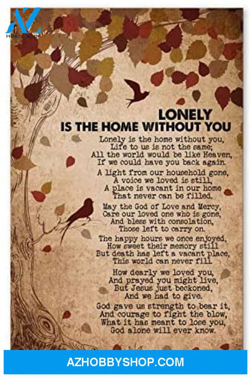 Customed Lonely Is The Home Without You Gifts For Wife Birthday Posters