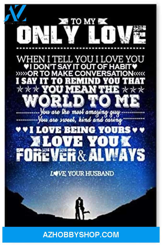Customed To My Only Love When I Tell You I Love You Gifts For Wife Posters