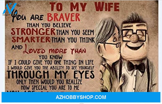 Customized Carl & Ellie To My Wife You Are Braver Than You Believe Posters
