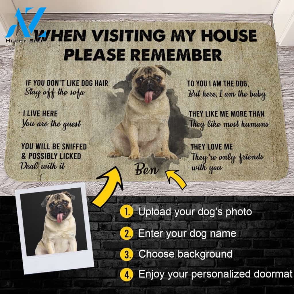 Customized Doormat - Welcome Mat - Home Decor Pug - When Visiting My House Please Remember