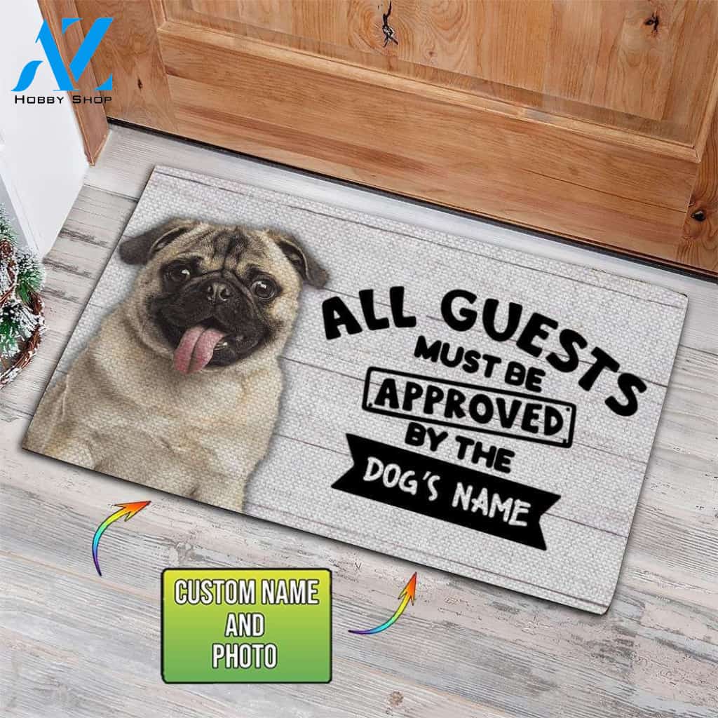 Customized Name, Photo and Background Doormat - Welcome Mat - Home Decor Pug - All Guests Must Be Approved By The Dog's Name