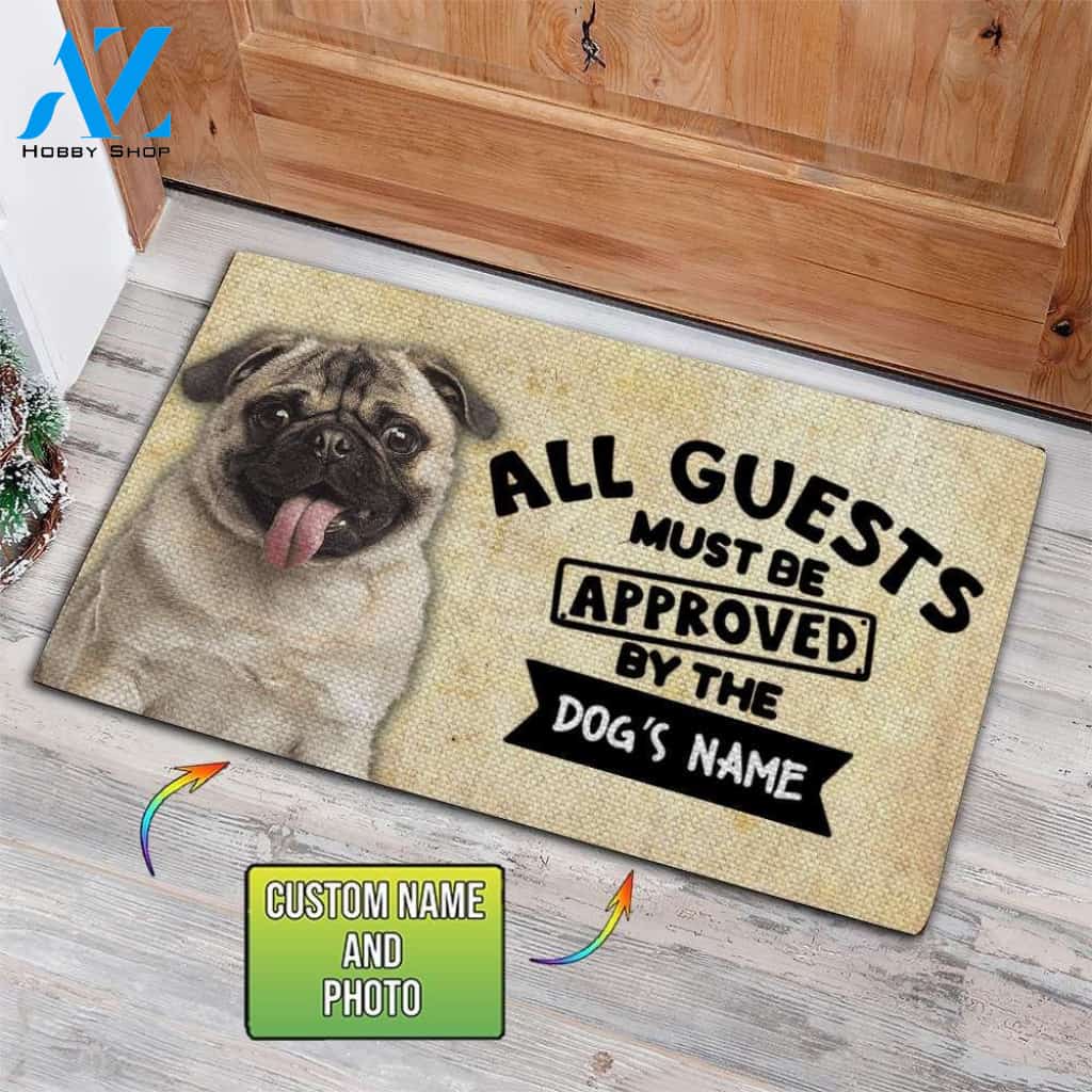 Customized Name, Photo and Background Doormat - Welcome Mat - Home Decor Pug - All Guests Must Be Approved By The Dog's Name