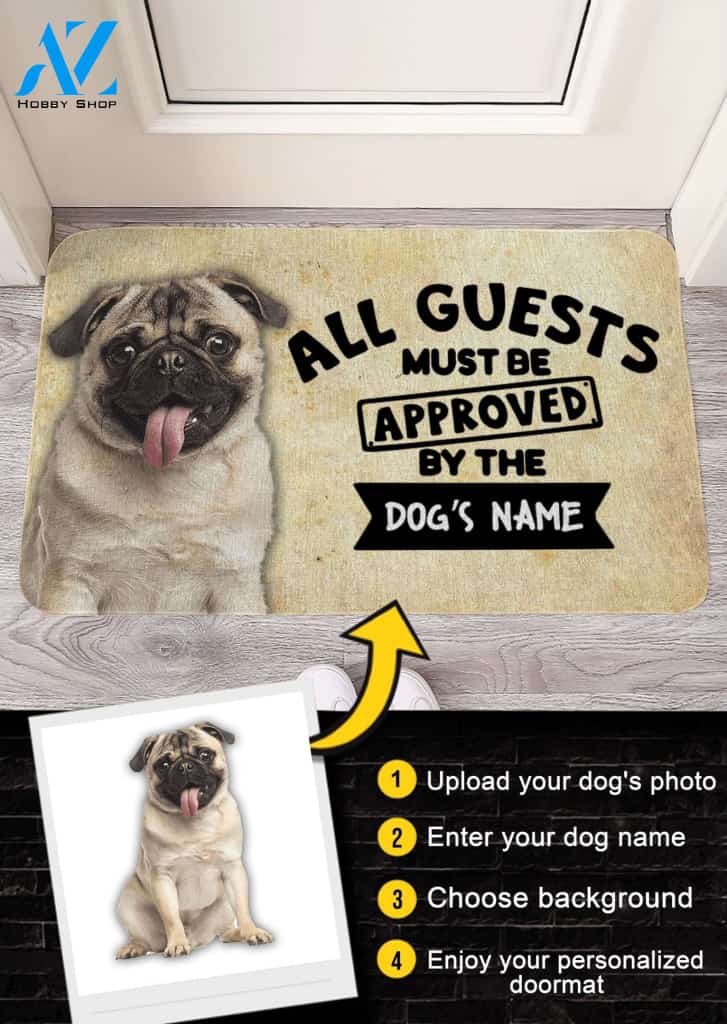 Customized Name, Photo and Background Doormat - Welcome Mat - Home Decor Pug - All Guests Must Be Approved By The Dog's Name