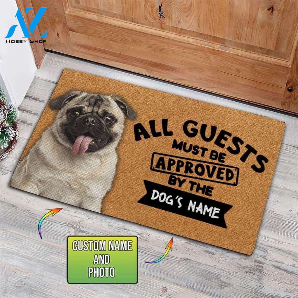 Customized Name, Photo and Background Doormat - Welcome Mat - Home Decor Pug - All Guests Must Be Approved By The Dog's Name