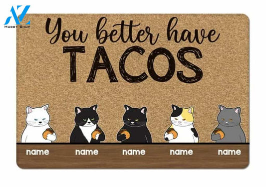 Customized You Better Have Tacos Doormat, Up To 5 Cats, Best Gift For Host