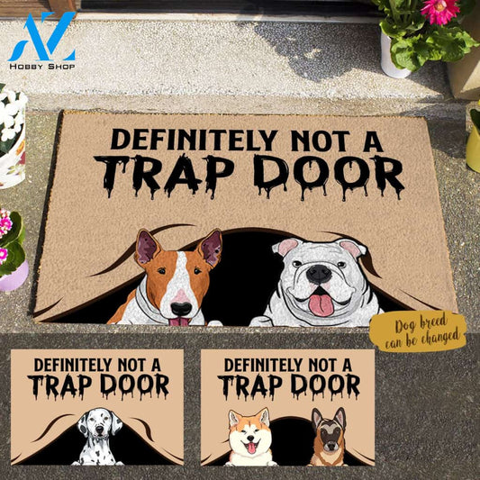 Cute Dog , Definitely Not A Trap Door Personalized Doormat HQ
