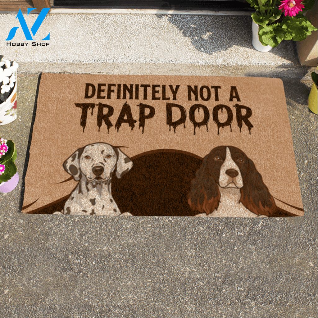 Cute Dog , Definitely Not A Trap Door Personalized Doormat HQ