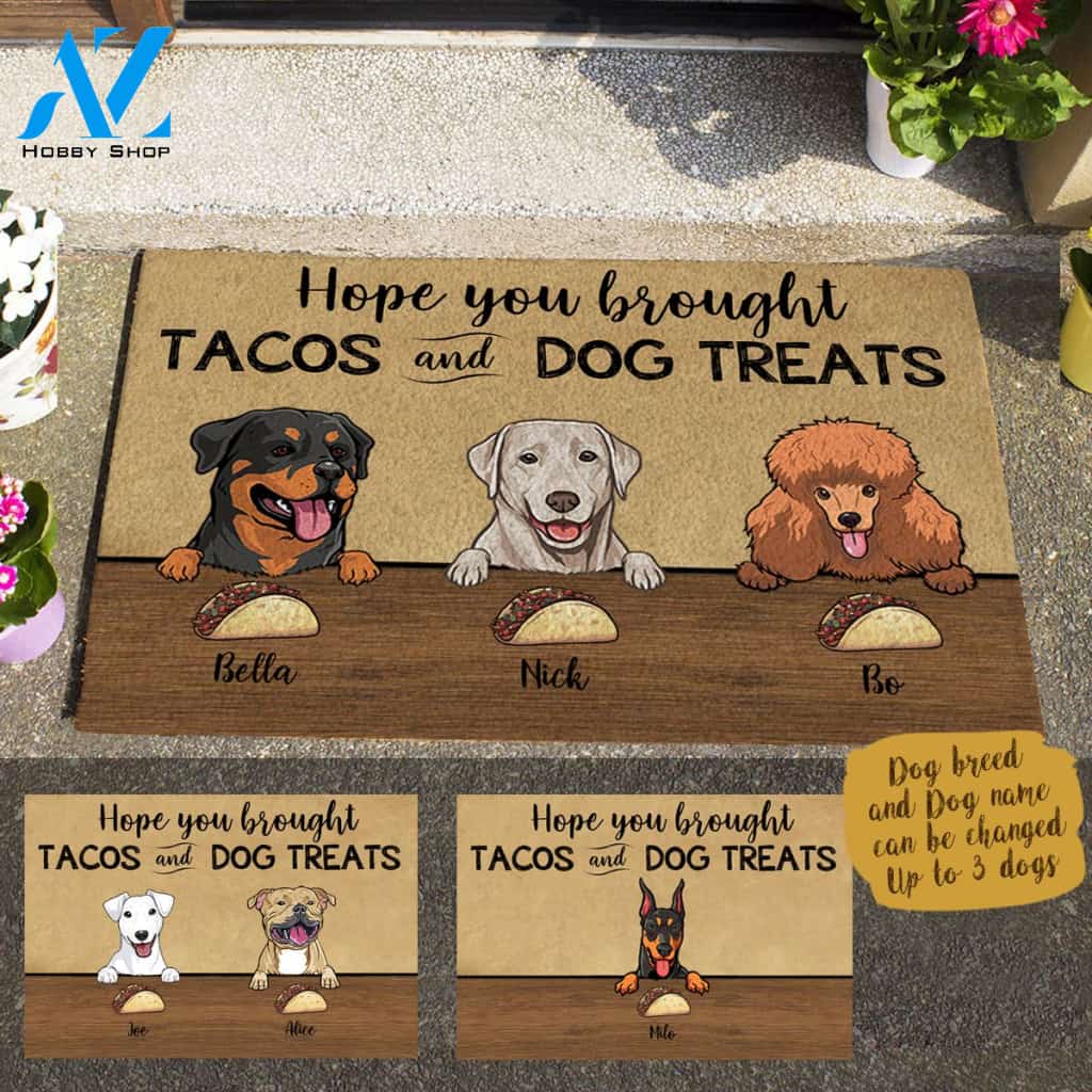 Cute Dog, Hope You Brought Tacos And Dog Treats Personalized Doormat TV