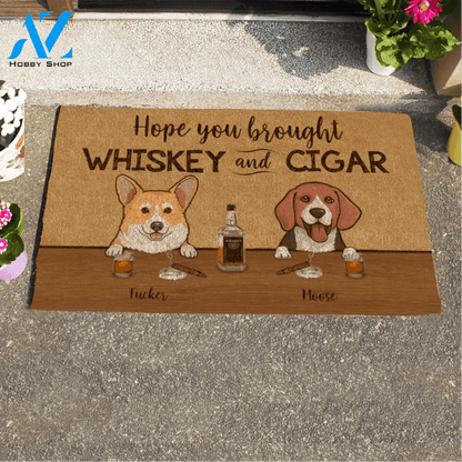 Cute Dog , Hope You Brought Whiskey And Cigar Personalized Doormat HQ