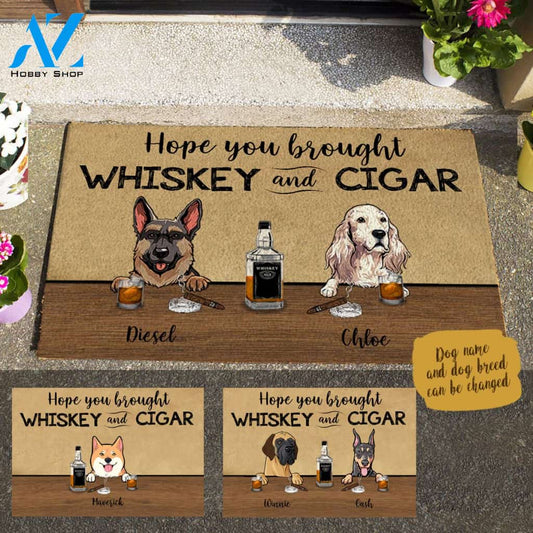 Cute Dog , Hope You Brought Whiskey And Cigar Personalized Doormat HQ