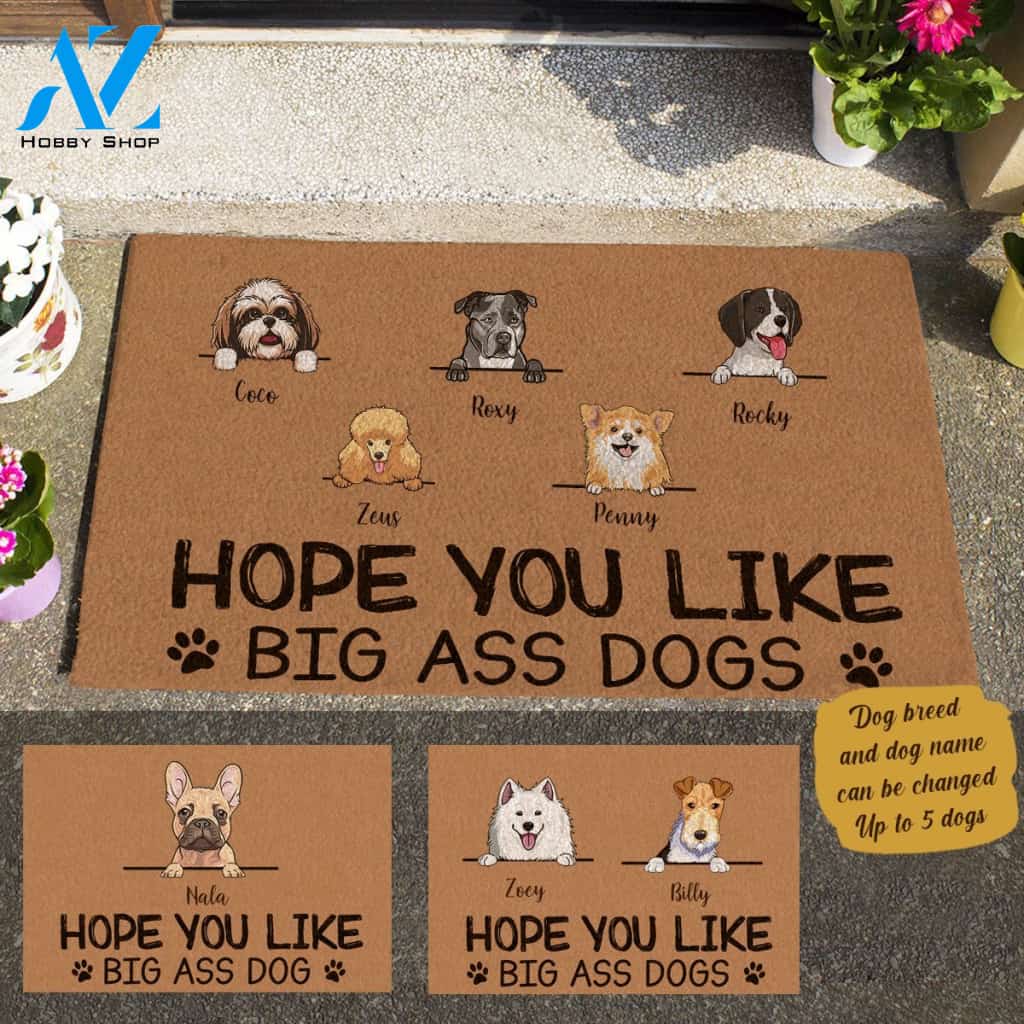 Cute Dog, Hope You Like Big Ass Dogs Personalized Doormat