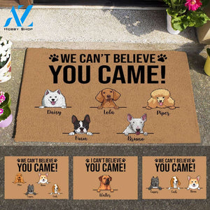 Cute Dog, I Can't Believe You Came Personalized Doormat