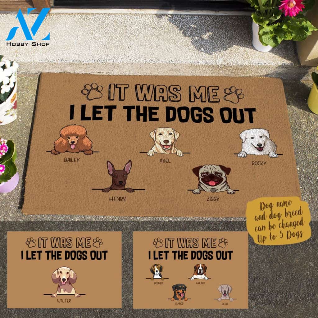 Cute Dog, It Was Me, I Let The Dogs Out Personalized Doormat