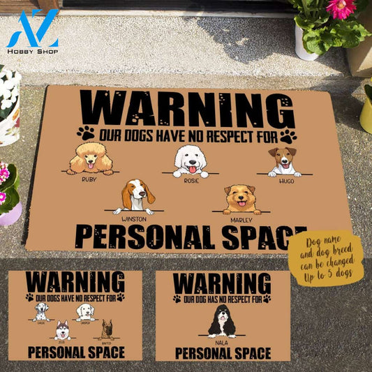 Cute Dog, Warning Our Dog Has No Respect For Personal Space Personalized Doormat