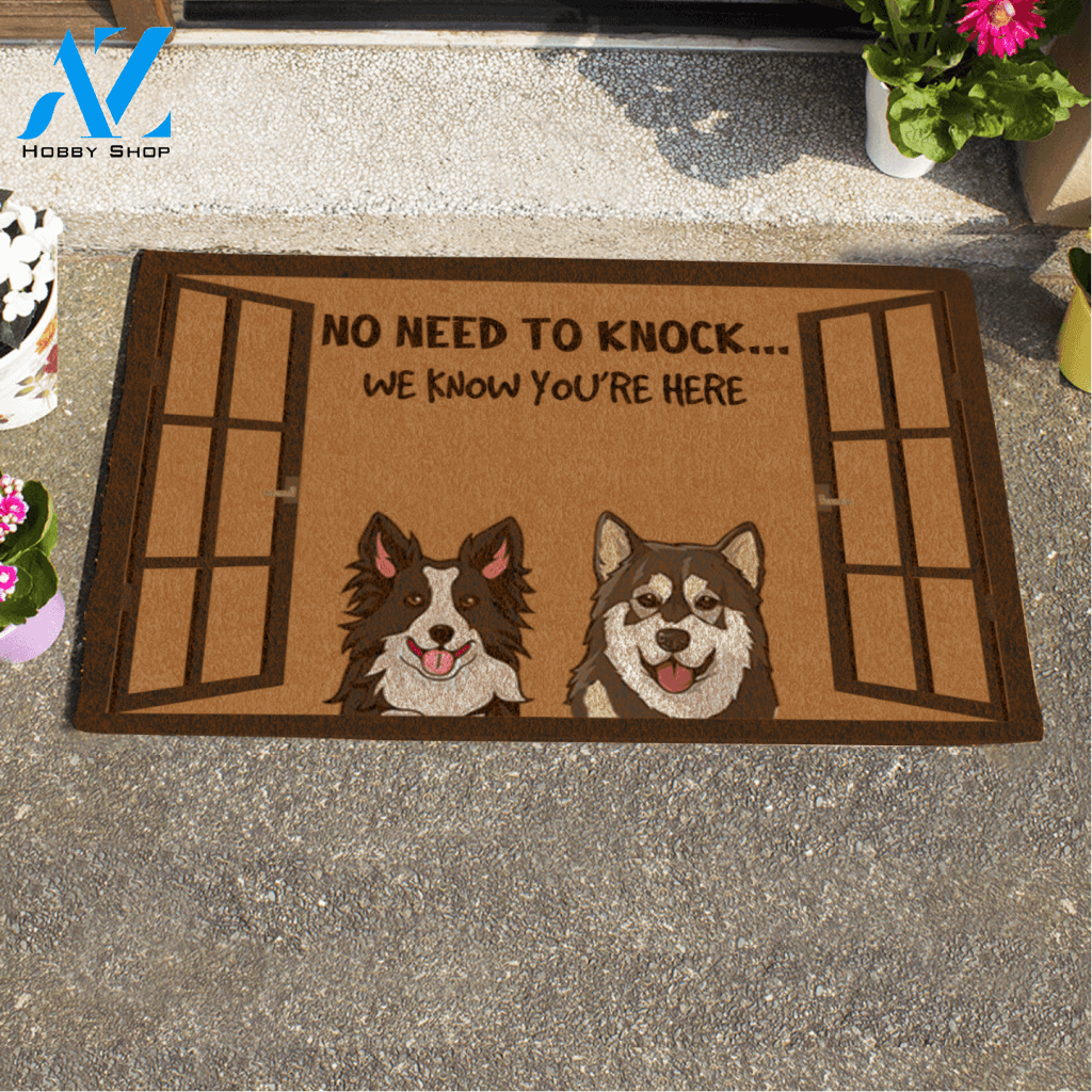 Cute Dog , Window No Need To Knock We Know You Are Here Personalized Doormat HQ