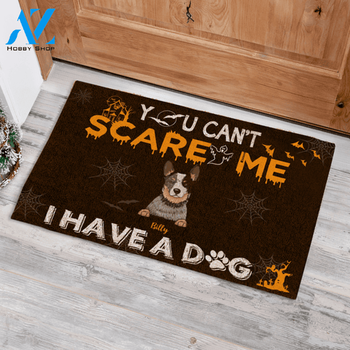 Cute Dog, You Can't Scare Me Personalized Halloween Doormat HQ