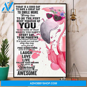 Cute Flamingo Today Is A Good Day Remember To Be Awesome Canvas And Poster, Wall Decor Visual Art