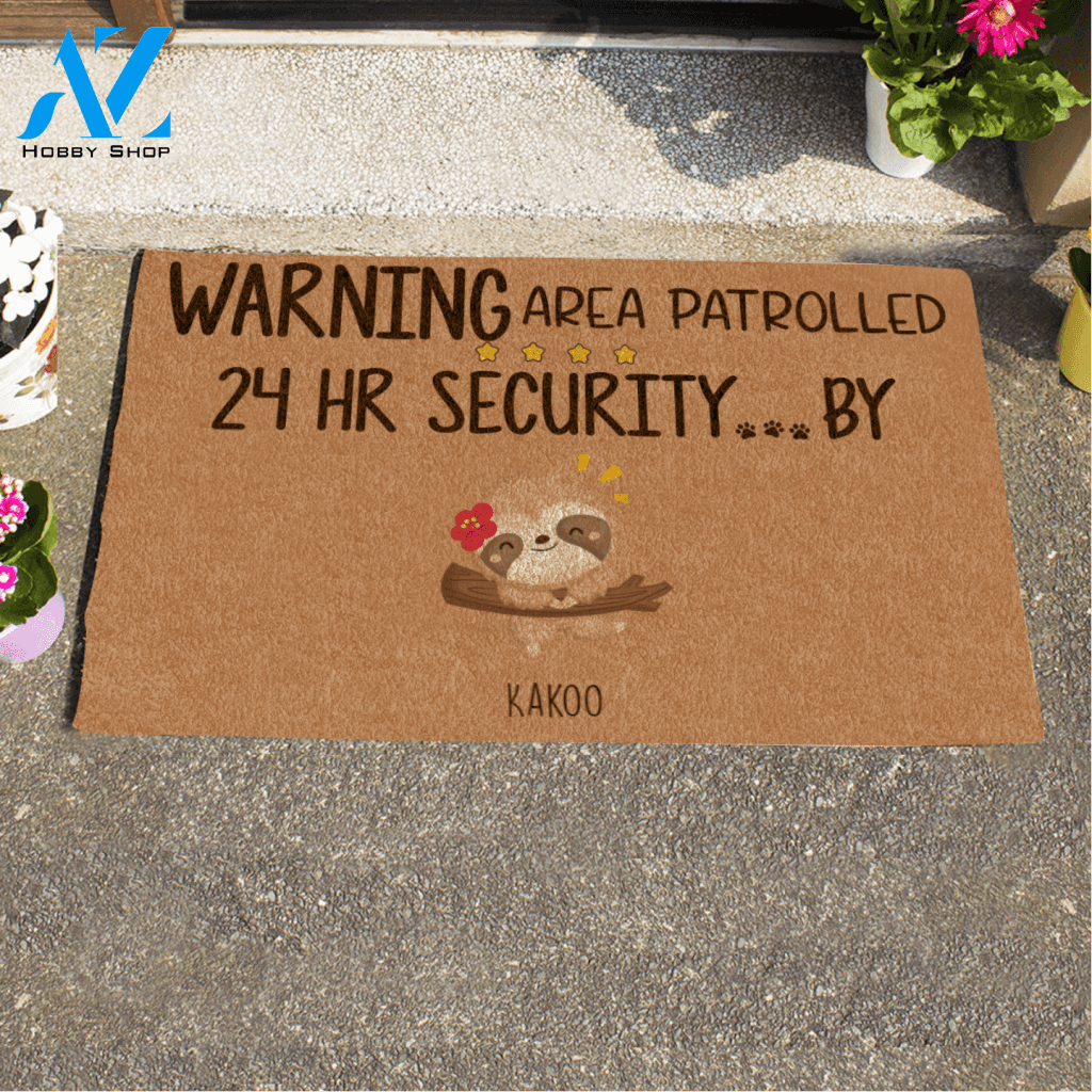 Cute Sloth, Warning Area Patrolled 24 Hr Security...By Personalized Doormat HQ