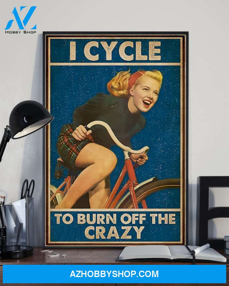 Cycling I Cycle To Burn Off The Crazy Vertical Canvas Wall Art, Wall Decor Visual Art