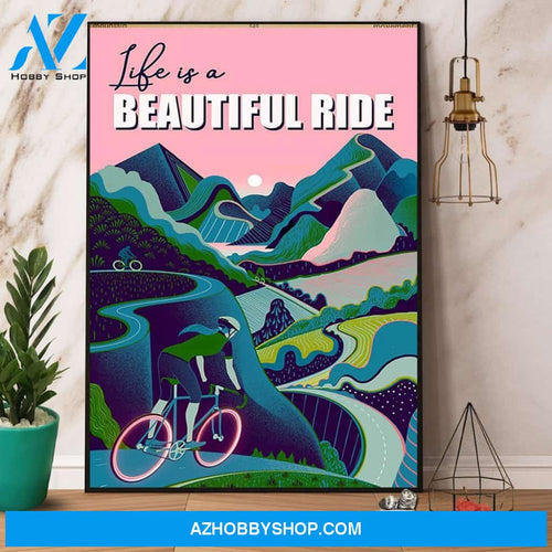Cycling Life Is A Beautiful Ride Canvas And Poster, Wall Decor Visual Art