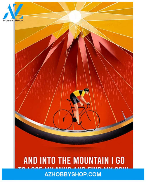 Cycling Poster And Into The Mountain I Go To Lose My Mind Find My Soul Wall Decor