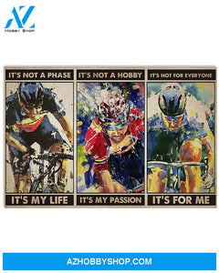 Cycling Poster It Is Not A Phrase It Is My Life It Is Not A Bobby It Is My Passion It Is Not For Everyone Wall Decor
