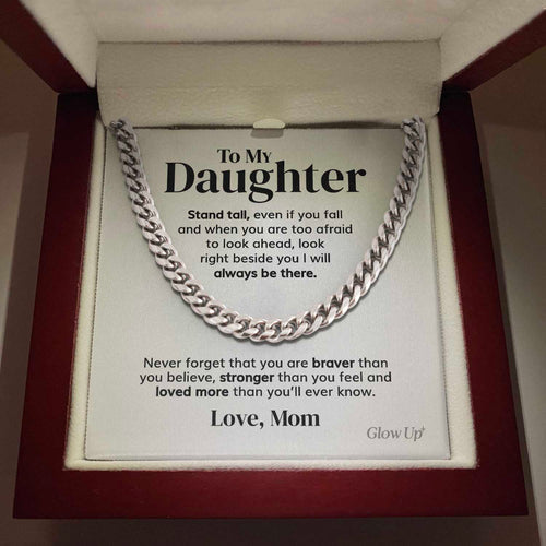 To my Daughter - Stand tall from Mom - Cuban Link Chain Gift For Man Husband Gift For Birthday