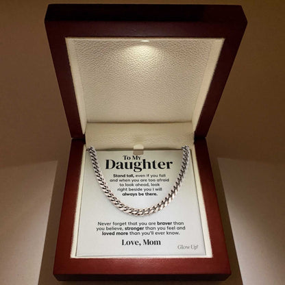 To my Daughter - Stand tall from Mom - Cuban Link Chain Gift For Man Husband Gift For Birthday