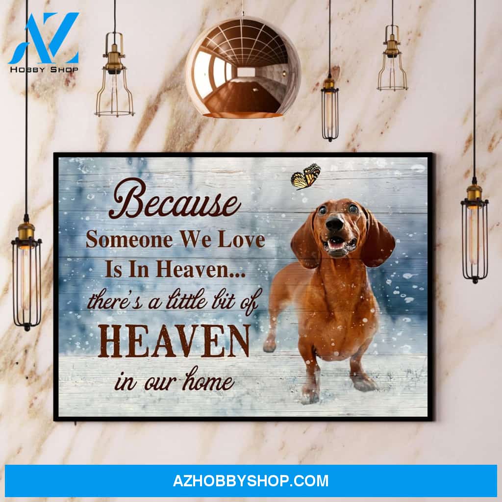 Dachshund Because Someone We Love Is In Heaven Canvas And Poster, Wall Decor Visual Art