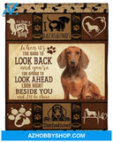 Dachshund Blanket, You're To Afraid To Look Ahead Look Right Beside You, DOg Lover