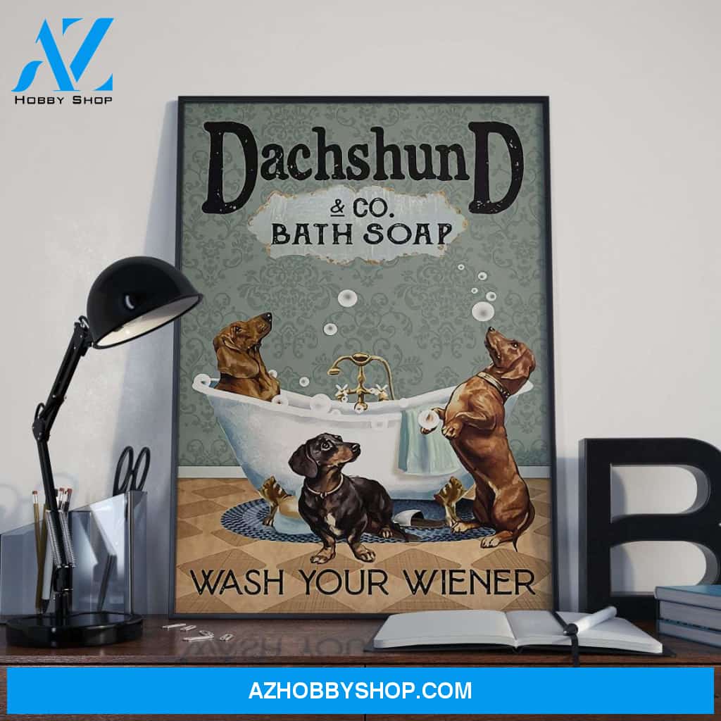 Dachshund Co Bath Soap Wash Your Wiener Dachshund poster Dog lover Pet Canvas And Poster, Wall Decor Visual Art