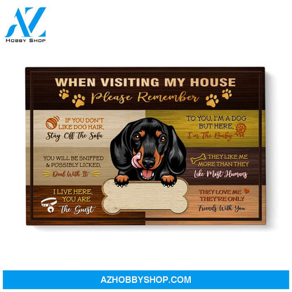Dachshund Custom When Visiting my house Matte Canvas PERSONALIZATION GFY
