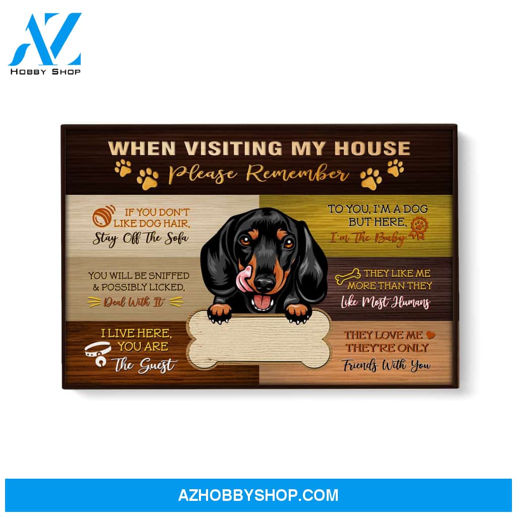 Dachshund Custom When Visiting my house Matte Canvas PERSONALIZATION GFY
