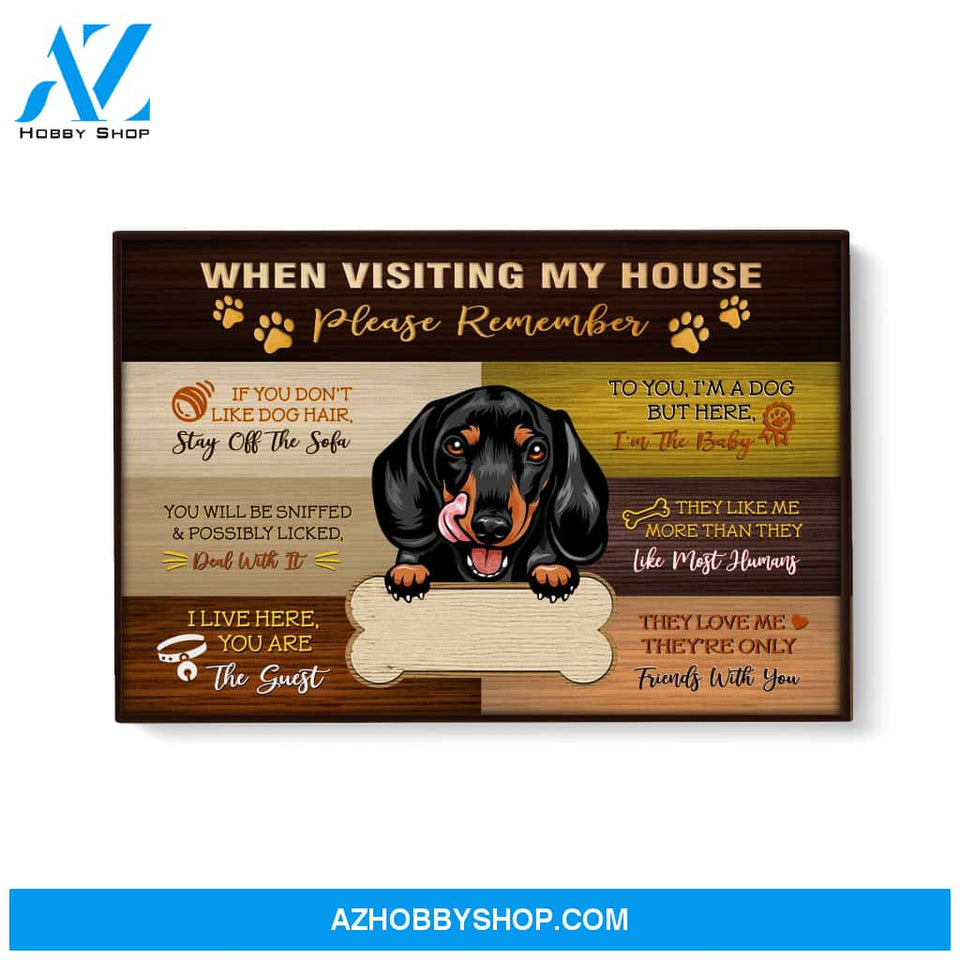 Dachshund Custom When Visiting my house Matte Canvas PERSONALIZATION GFY