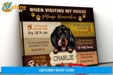 Dachshund Custom When Visiting my house Matte Canvas PERSONALIZATION GFY