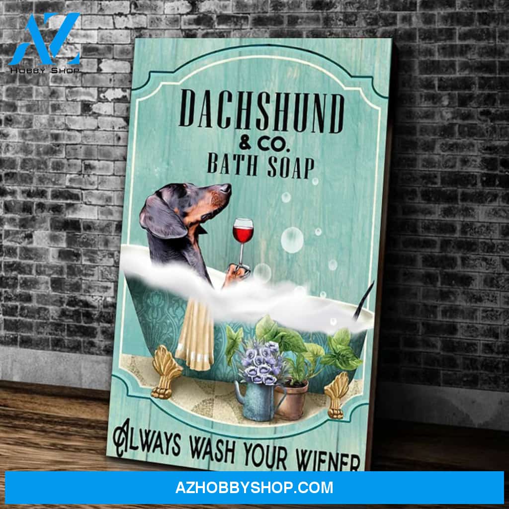 Dachshund Dog And Bath Soap Always Wash Your Wiener Canvas Wall Art