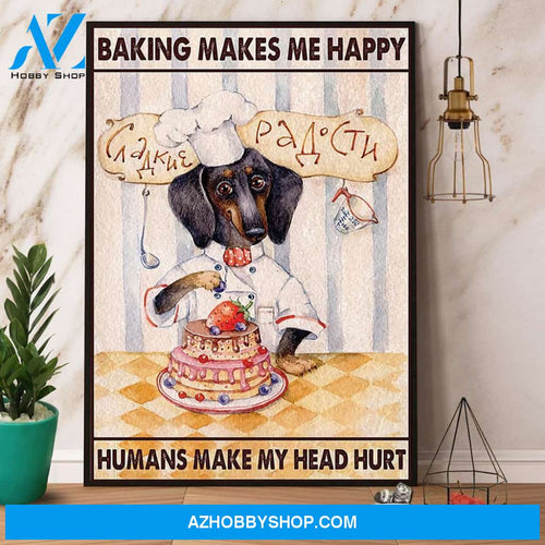 Dachshund Dog Baker Baking Makes Me Happy Canvas And Poster, Wall Decor Visual Art