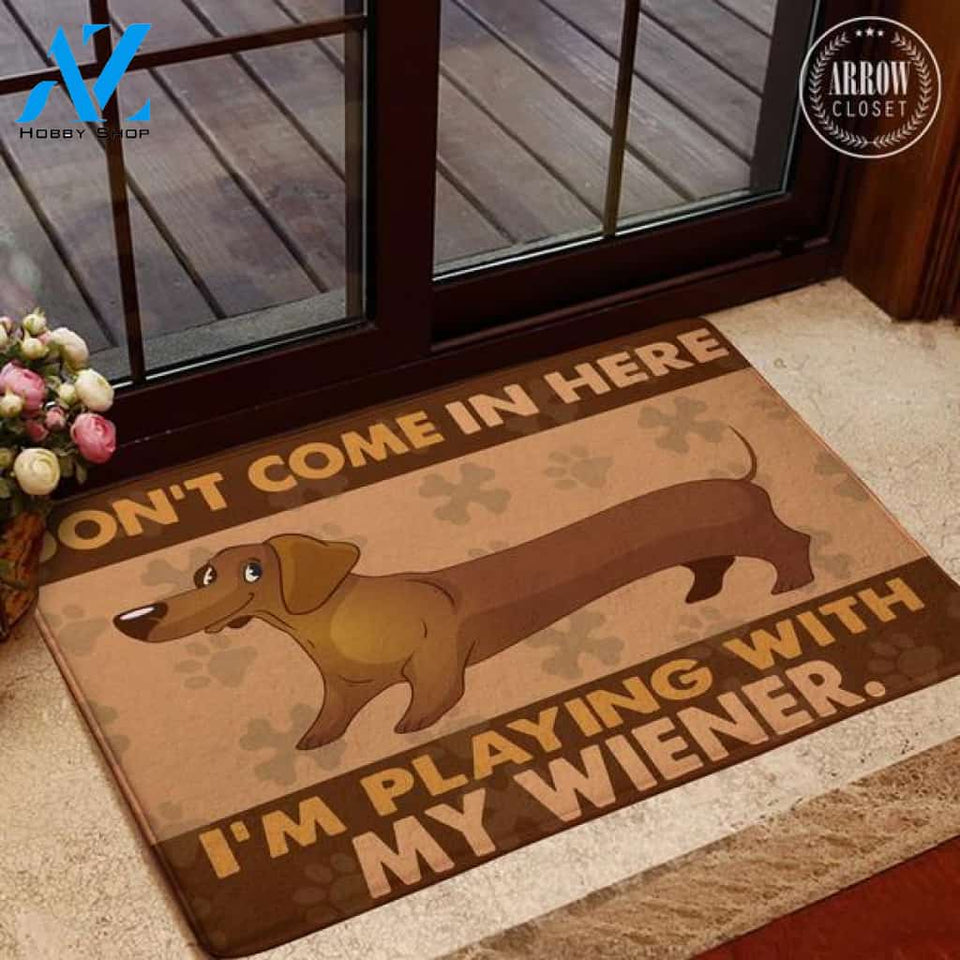 Dachshund Dont Come In Here Im Playing With My Wiener Doormat