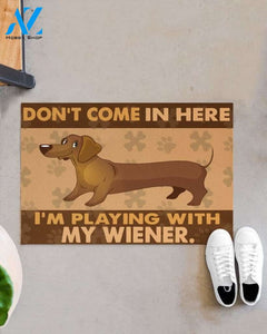 Dachshund Don't come in here I'm playing with my wiener doormat #KV